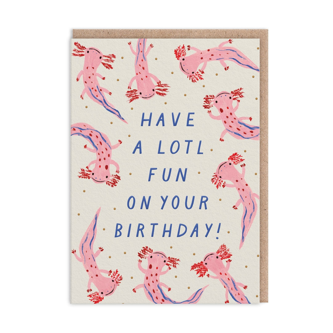 Greeting card with pink and red axolotl illustrations and the text "Have a lotl fun on your birthday!" on a white background.