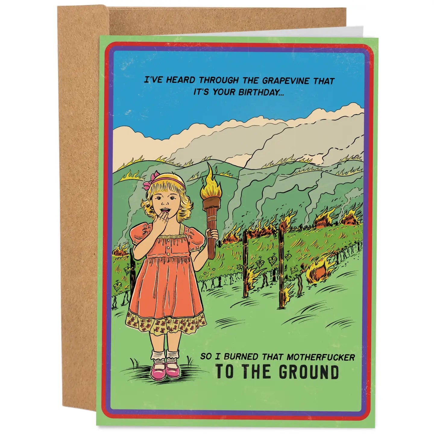 Greeting card featuring an illustration of a girl wearing a dress while holding a lit torch in her hand. She stands in a field that as been set on fire against a blue sky with smoke. The text 'I've heard through the grapevine that it's your birthday' and 'so i burned that motherfucker to the ground' is printed on the card. 