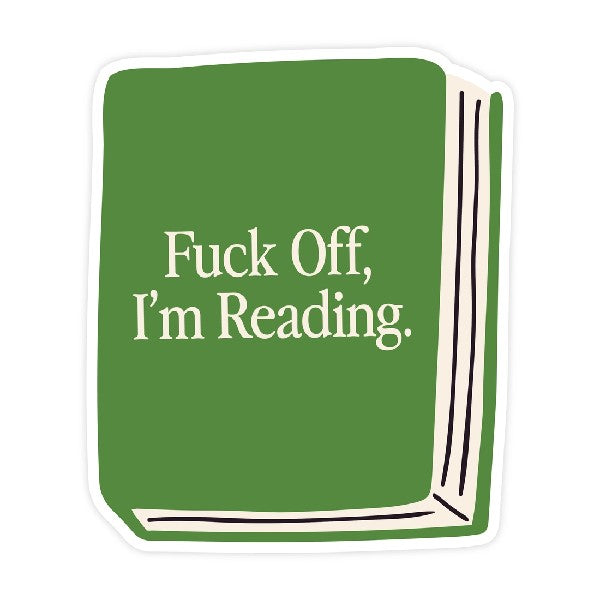 Fuck Off I'm Reading Sticker
