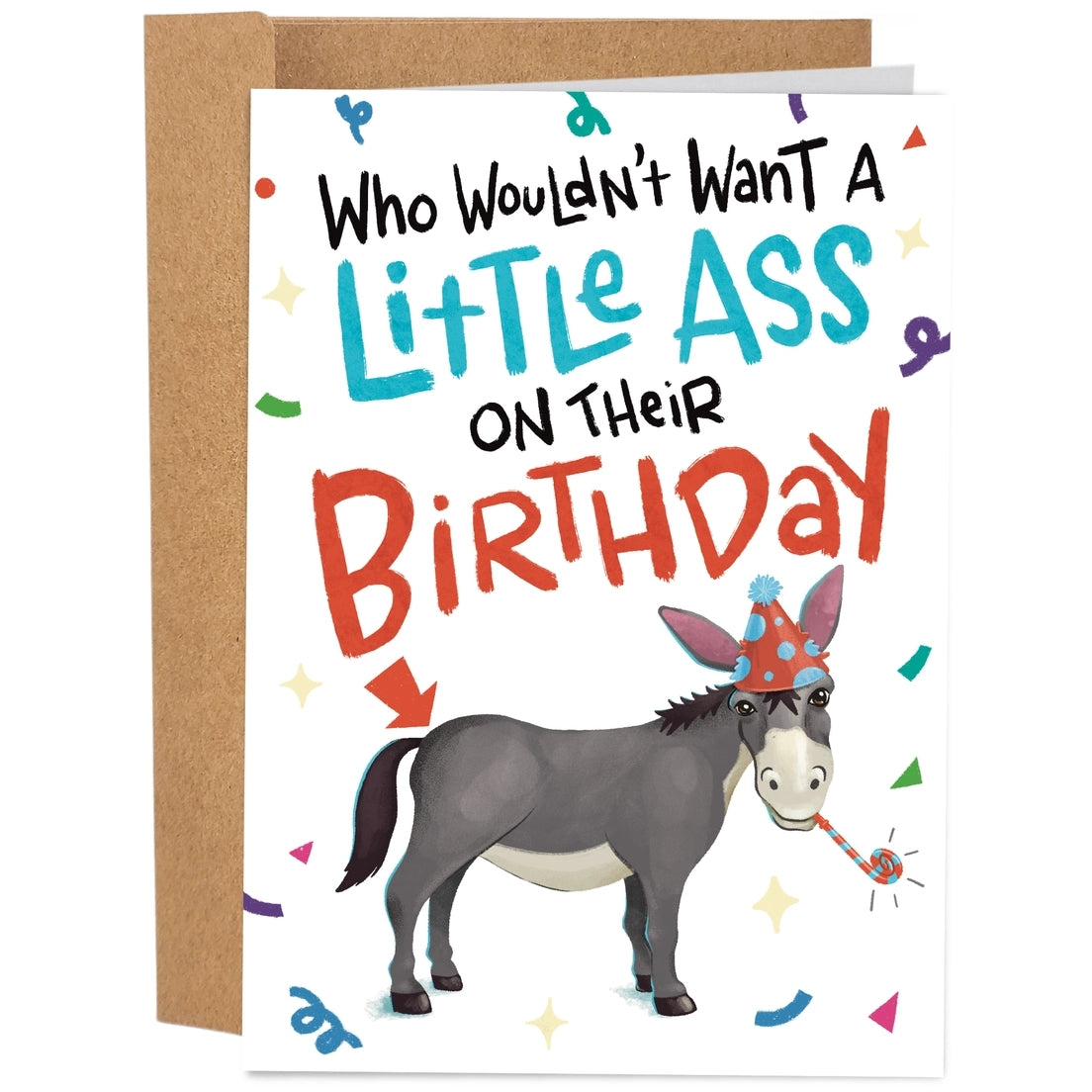 Greeting card featuring an illustration of a donkey wearing a party hat and blowing a party horn. The text 'Who wouldn't want a little ass on their birthday' on a white background, while an arrow points from the text to the donkey's butt. 