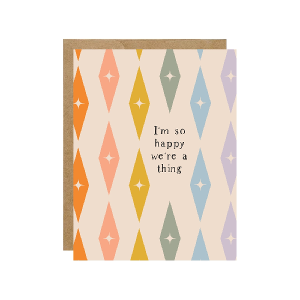 Happy We're A Thing Love Card