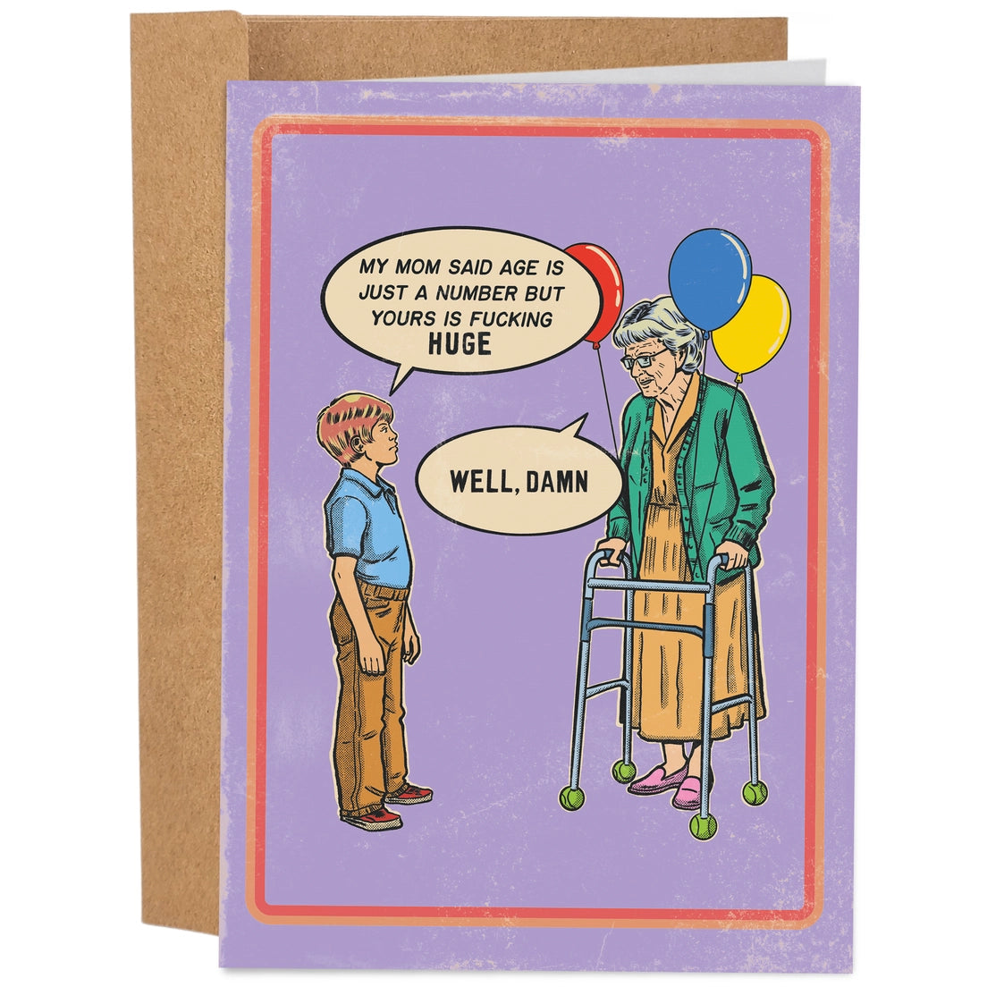 Greeting card featuring an illustration of a boy and an older lady with balloons tied to her walking frame. The text 'My mom said age is just a number but yours is fucking huge' and 'Well, damn' is shown in speech bubbles on a purple background.